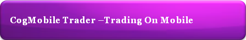 CogMobile Trader –Trading On Mobile